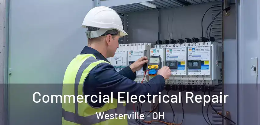 Commercial Electrical Repair Westerville - OH