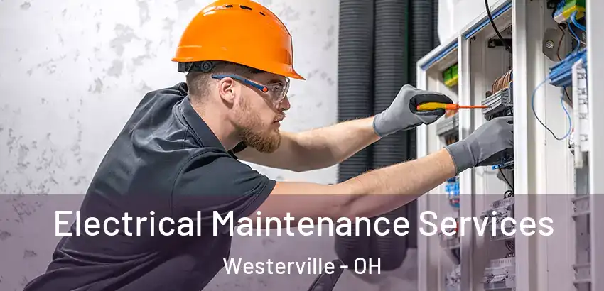 Electrical Maintenance Services Westerville - OH