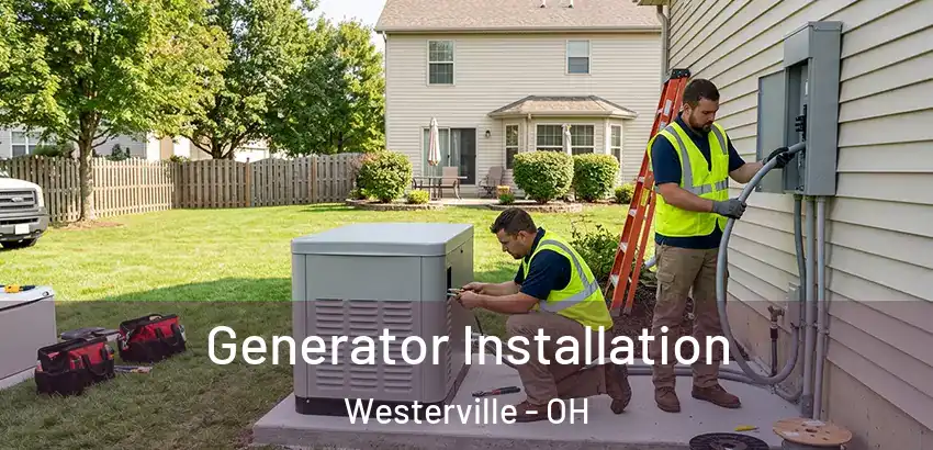 Generator Installation Westerville - OH