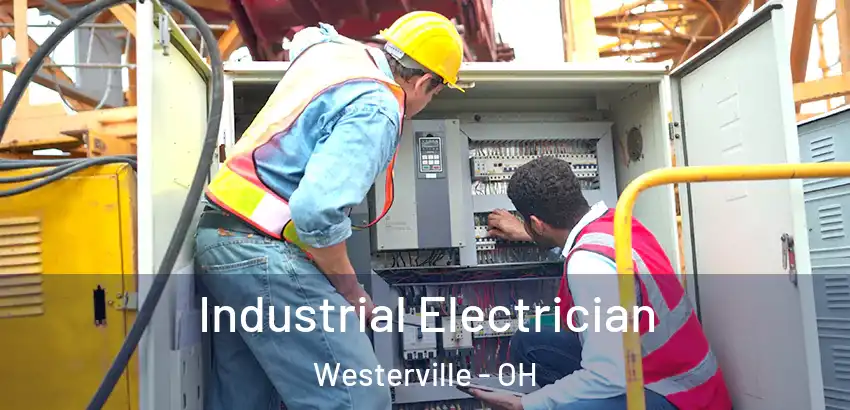 Industrial Electrician Westerville - OH