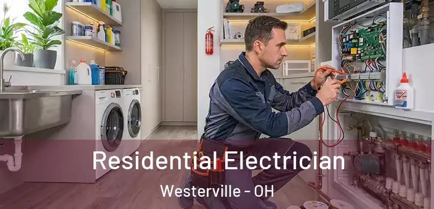 Residential Electrician Westerville - OH